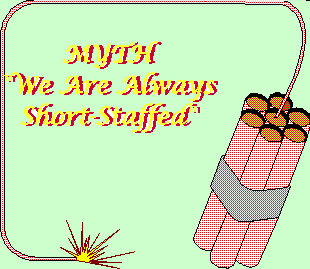 Myth - We are always short of Staff