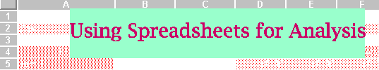 Using Spreadsheets for Analysis